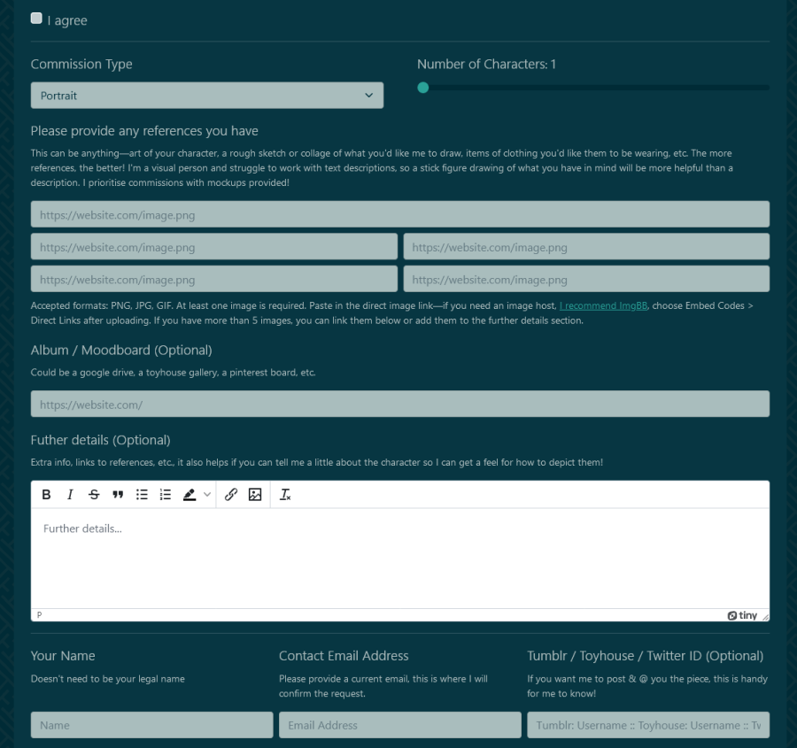 A screenshot of a form. It includes a variety of questions: "Commission Type", "Number of Characters", "Please provide any references you have" "Album / Moodboard", "Further Details", "Name", "Contact Email Address", "Tumblr / Toyhouse / Twitter ID"